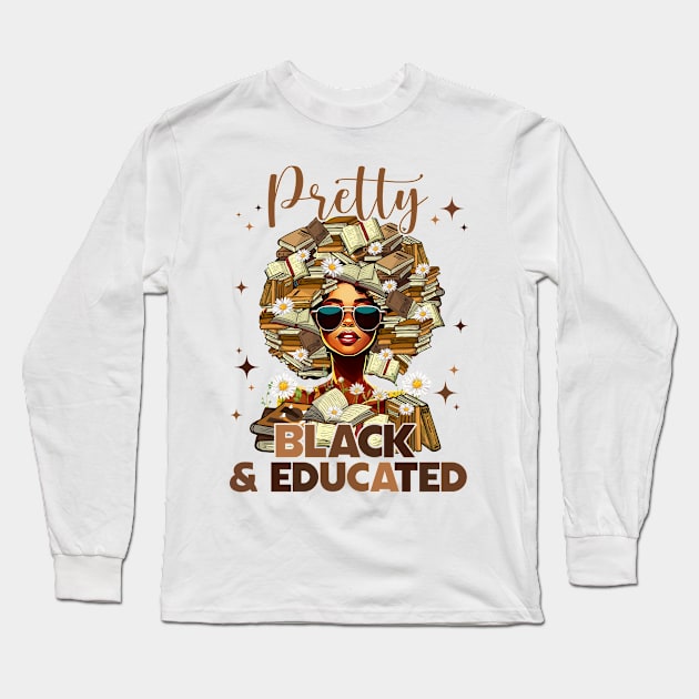 Pretty Black and Educated Black Women Teacher Long Sleeve T-Shirt by sinhocreative